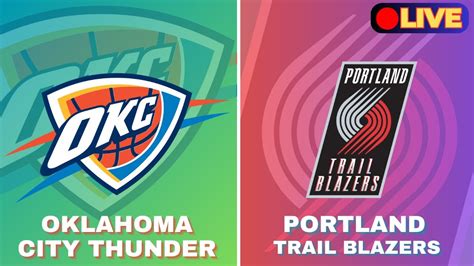 Oklahoma City Thunder vs. Portland Trail Blazers Live Score and .